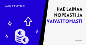 Hae lainaa nopeasti ja vaivattomasti