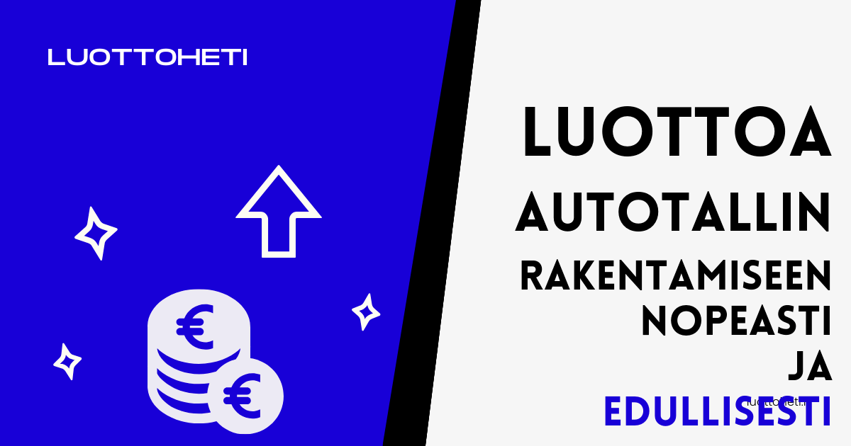 Luottoa autotallin rakentamiseen nopeasti ja edullisesti