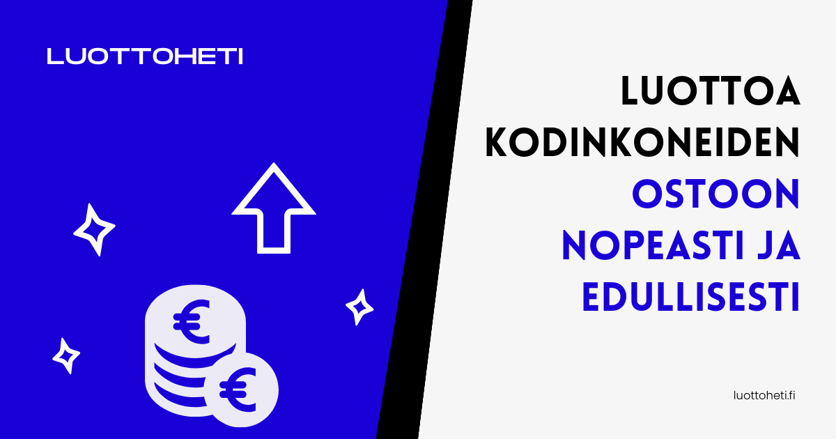 Luottoa kodinkoneiden ostoon nopeasti ja edullisesti