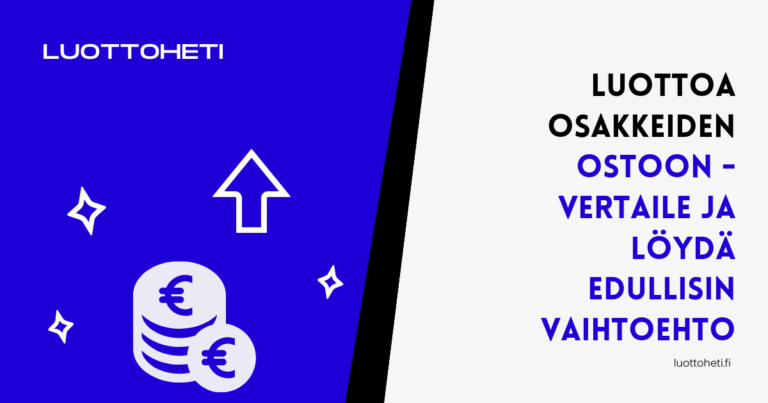 Luottoa osakkeiden ostoon – Vertaile ja löydä edullisin vaihtoehto