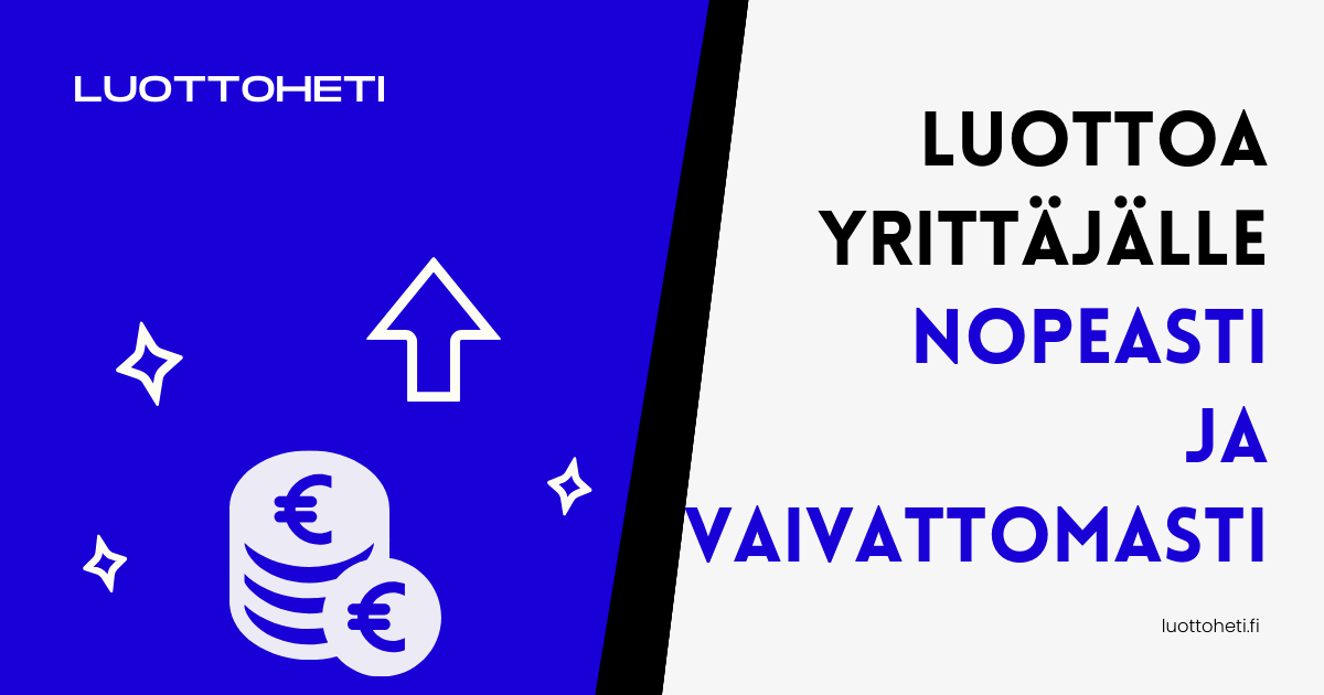 Luottoa yrittajalle nopeasti ja vaivattomasti