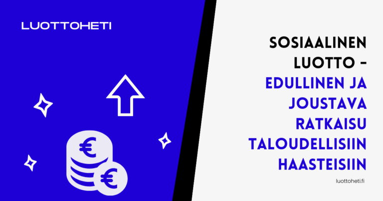 Sosiaalinen luotto – edullinen ja joustava ratkaisu taloudellisiin haasteisiin