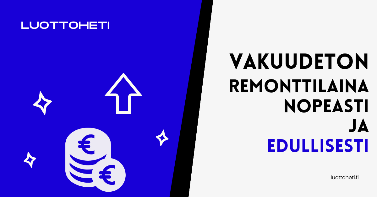 Vakuudeton remonttilaina nopeasti ja edullisesti